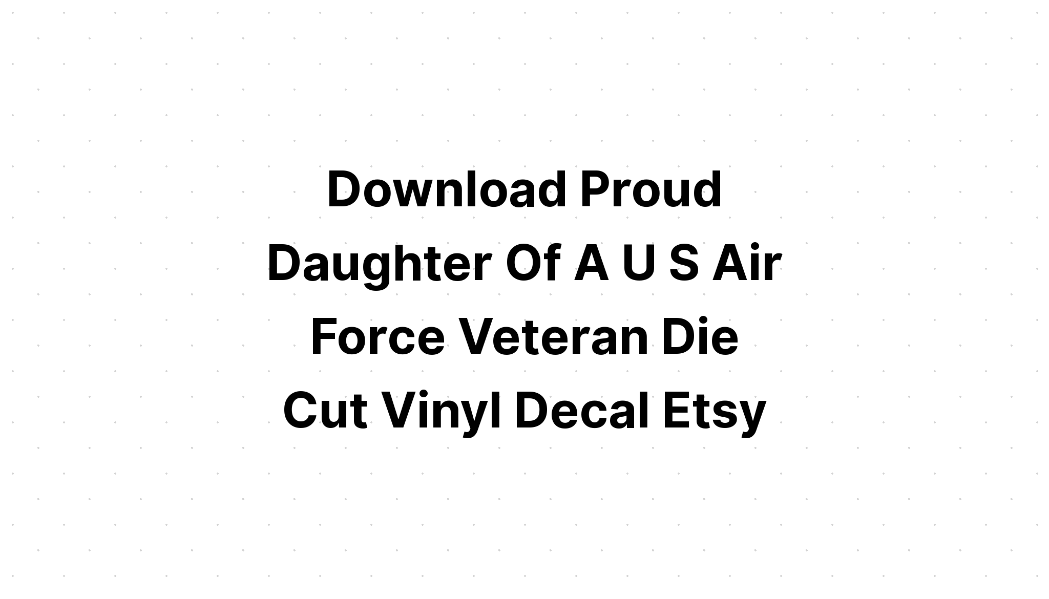 Download Proud Daughter Of A Us Air Force SVG File